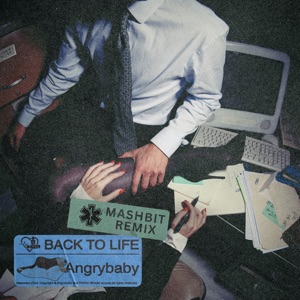 Angrybaby/MashBit — BACK TO LIFE