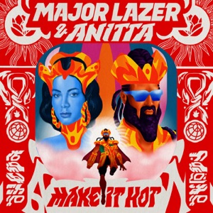 Major Lazer, Anitta — Make It Hot