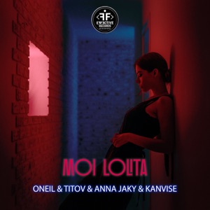 Anna Jaky;KANVISE;Oneil;Titov — Moi Lolita