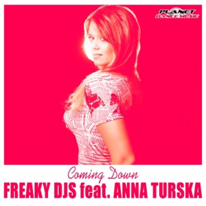 Anna Turska & Freaky DJ's — Coming Down
