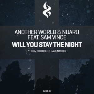 Another World & Nuaro ft. Sam Vince — Will You Stay the Night (UDM Remix)