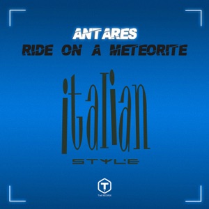 ANTARES — Ride On A meteorite (Record Mix)