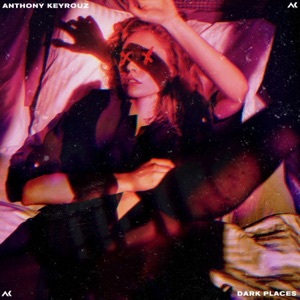 Anthony Keyrouz — Dark Places