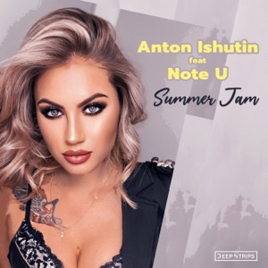Anton Ishutin Note U — Summer Jam (Original Mix)