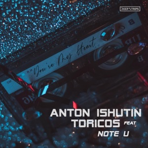 Anton Ishutin & Toricos feat. Note U — You're My Heart (Cover Version)