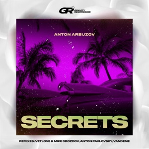 Anton Arbuzov, Anton Pavlovsky — Secrets (Anton Pavlovsky Remix)