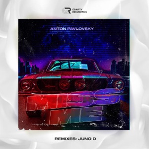 Anton Pavlovsky — Miss Me (Juno D Remix)