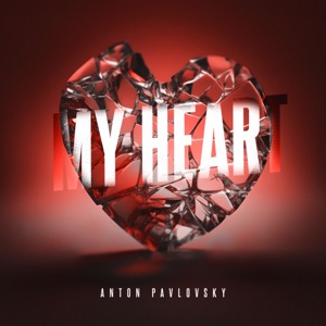 Anton Pavlovsky — My Heart (Radio Mix)