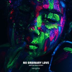 Anton Pavlovsky — No Ordinary Love (Radio Mix)