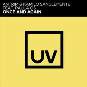 Antrim & Kamilo Sanclemente ft. Paula OS — Once and Again (Extended Mix)