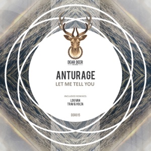 Anturage — Let Me Tell You (Trav, Volta Remix)