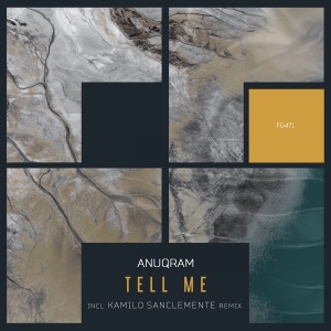 ANUQRAM — Tell Me (Kamilo Sanclemente Remix)