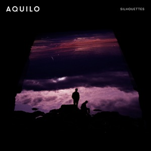 Aquilo — Silhouette
