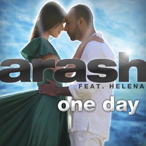ARASH FEAT. HELENA — ONE DAY (2014)