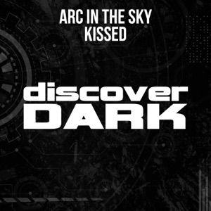 Arc In The Sky — Kissed (Narthex Mix)