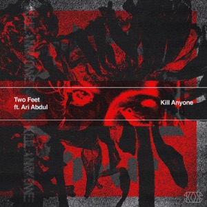 Two Feet, Ari Abdul — Kill Anyone