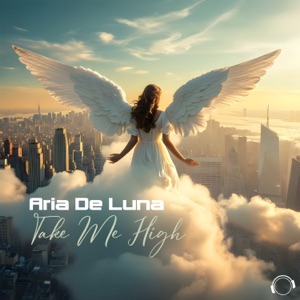 ARIA DE LUNA — Take Me High