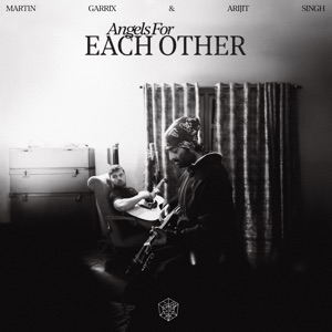 Arijit Singh;Martin Garrix — Angels For Each Other