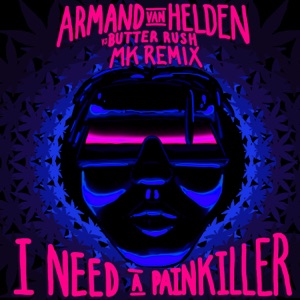Armand Van Helden vs. Butter Rush ft. Neil Petricone — I Need A Painkiller (MK Extended Mix)