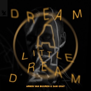 Armin van Buuren and Sam Gray — Dream A Little Dream (Extended Mix)
