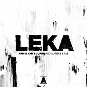 Armin van Buuren And Super8 & Tab — Leka (Extended Mix)