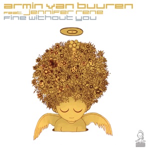 Armin Van Buuren feat. Jennifer Rene — Fine Without You (Sied van Riel Remix)