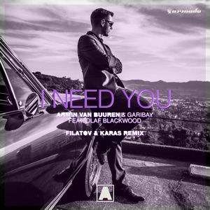 ARMIN VAN BUUREN/FILATOV & KARAS — I Need You