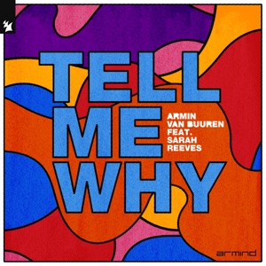 Armin van Buuren ft. Sarah Reeves — Tell Me Why