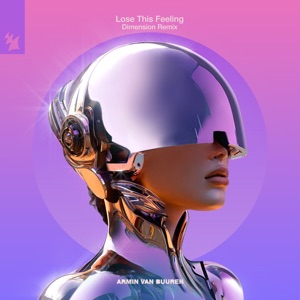 Armin van Buuren — Lose This Feeling (Dimension Remix)