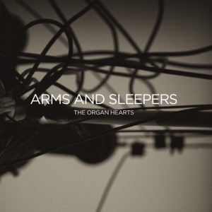 Arms And Sleepers — Kiss Tomorrow Goodbye