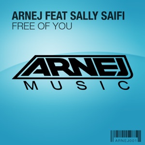 Arnej Feat Sally Saifi — Free Of You (Vocal Mix)