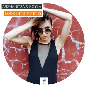 Arshanitsa & Koyla — Look into My Eyes (Anagramma Remix)