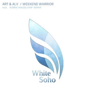 Art & ALV — Weekend Warrior (Robin Hagglund Remix)