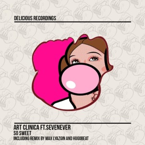 Art Clinica feat. SevenEver — So Sweet (Max Lyazgin Remix)