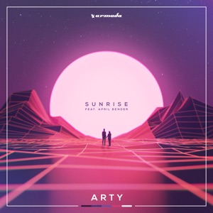 ARTY feat April Bender — Sunrise