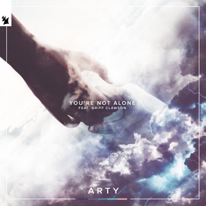 ARTY feat. Griff Clawson — You're Not Alone - 0:00