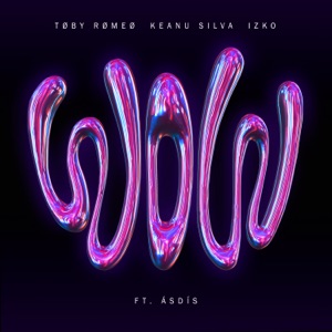 Asdis & Izko & Keanu Silva & Toby Romeo — WOW