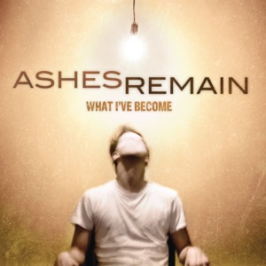 Ashes Remain — Come Alive