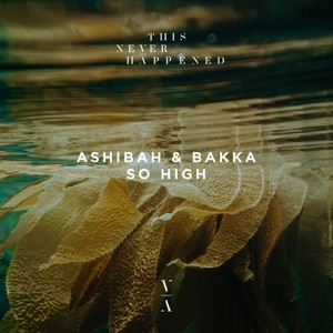 Ashibah/Bakka (BR) — So High
