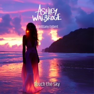 ASHLEY WALLBRIDGE — Touch The Sky