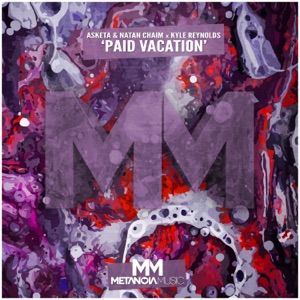 Asketa & Natan Chaim — Paid Vacation (feat. Kyle Reynolds)