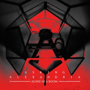 Asking Alexandria — Alone In A Room