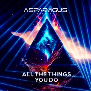 ASPARAGUSproject — All The Things You Do