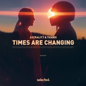 ASTRALITY — TIMES ARE CHANGING