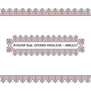 Atazar Feat.Diyana Vasileva — Amulet