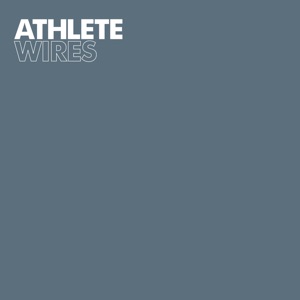 Athlete — Wires (Radio Edit)