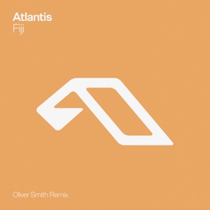 Atlantis — Fiji (Oliver Smith Extended Mix)