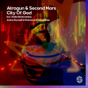 Atragun & Second Mars — City Of God (2022 Mix)