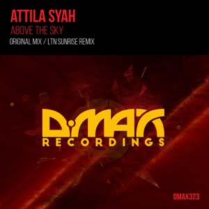 Attila Syah — Above The Sky (Ltn Sunrise Remix)