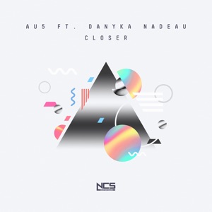 Au5 — Closer (feat. Danyka Nadeau)